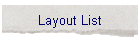 Layout List