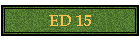 ED 15